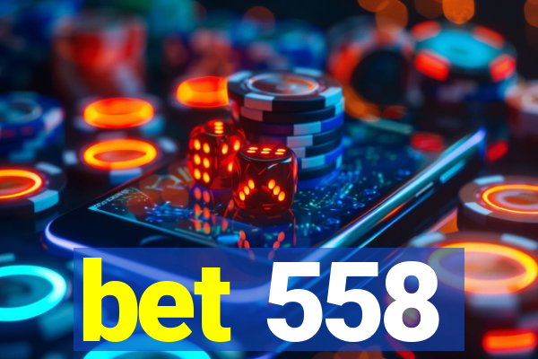 bet 558